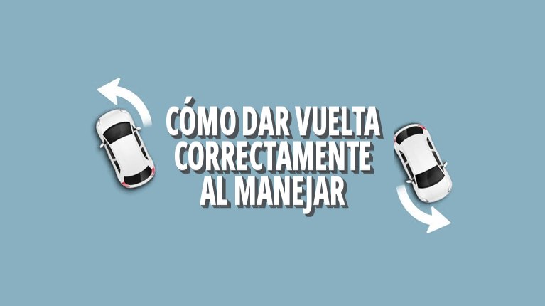 Cómo dar vuelta correctamente al manejar