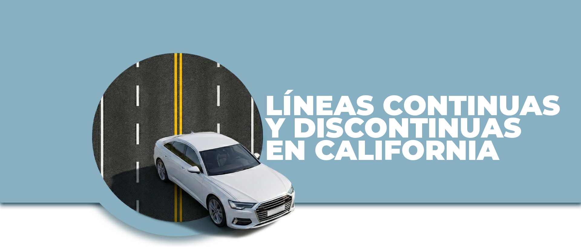 Líneas continuas y discontinuas en California